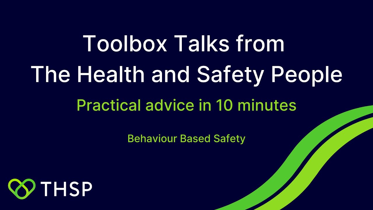 Behaviour-Based Safety | Toolbox Talks from The Health and Safety People | THSP