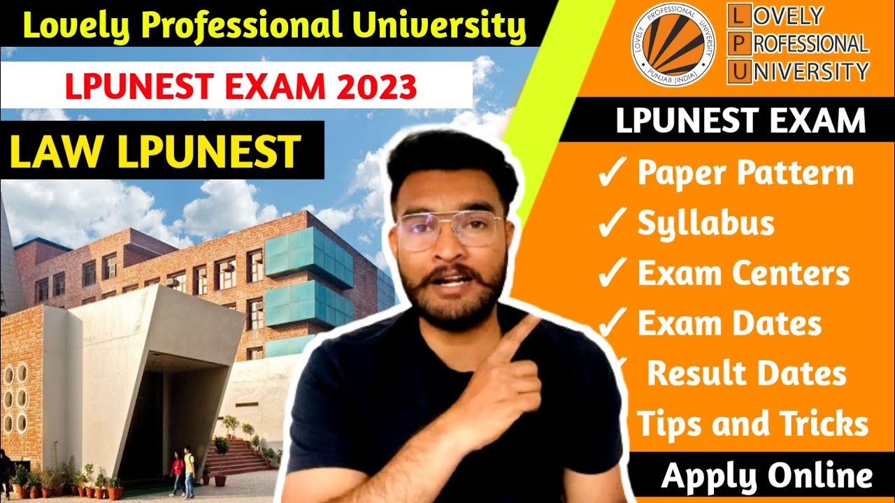LPUNEST Complete Details 2023 | Law LPUNEST Syllabus | Exam Pattern | Scholarships Admission Details