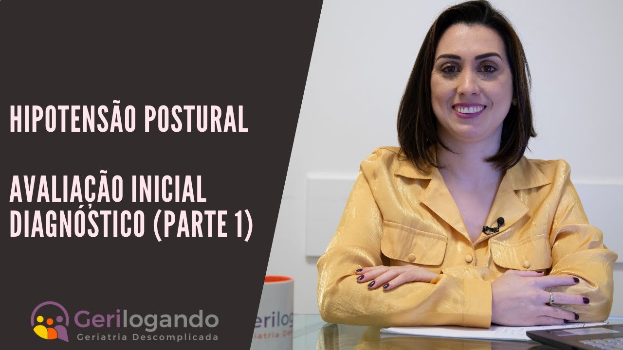 Hipotensão postural - Avaliação inicial / Diagnóstico (Parte 1)