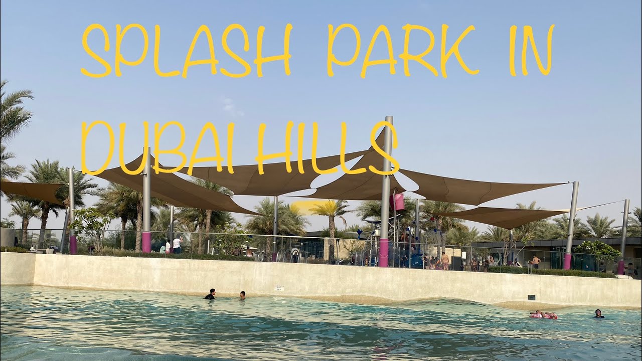 Splash water park !! Water Park Dubai || Dubai Hills || water park in Dubai
