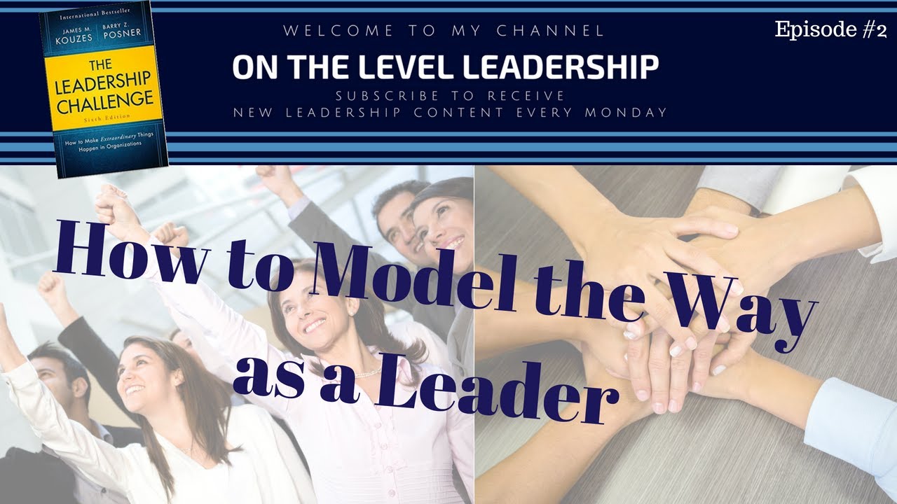 How to Model the Way as a Leader
