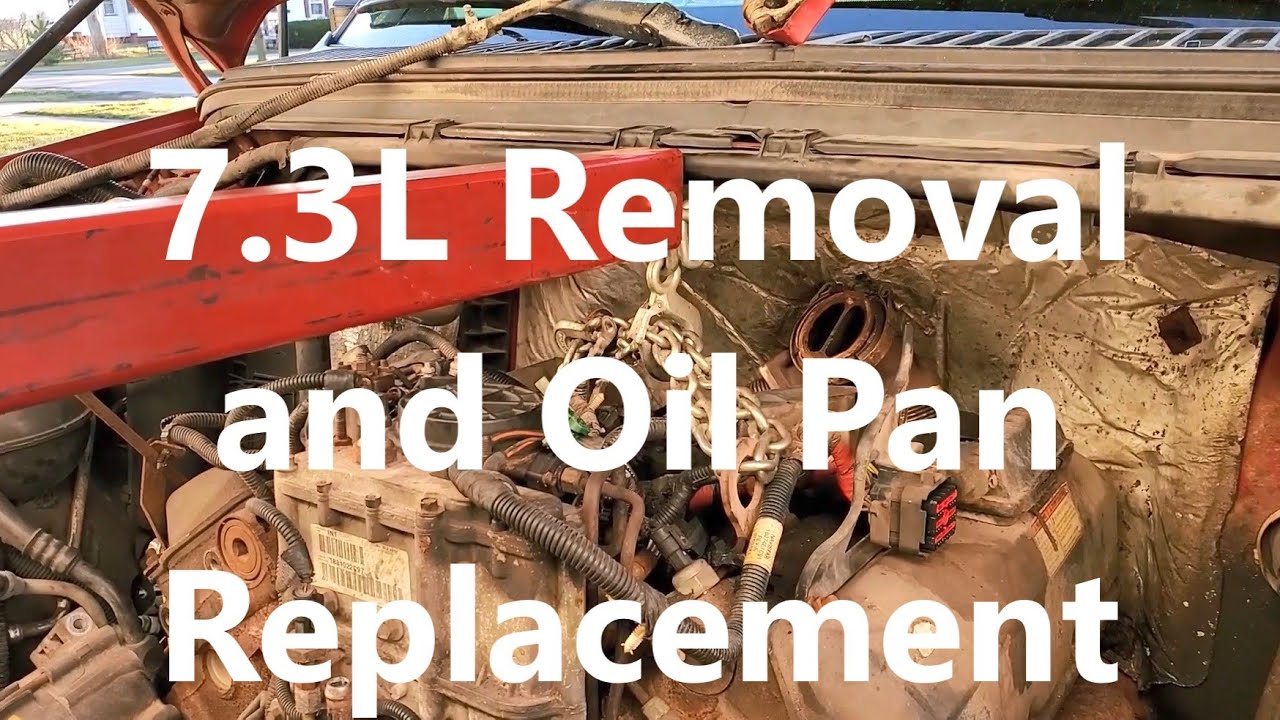7.3L Power Stroke Engine Removal and Oil Pan Replacement