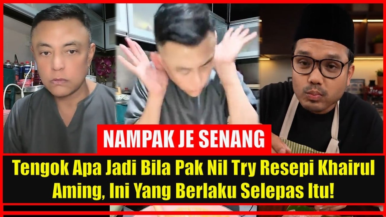 Tengok Apa Jadi Bila Pak Nil Try Resepi Khairul Aming, Ini Yang Berlaku Selepas Itu! Aznil Ayam pop