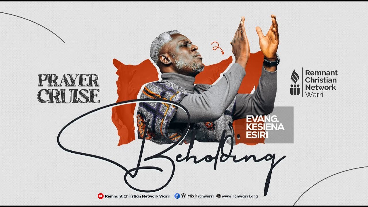 PRAYER CRUISE || GRAND FINALE || BEHOLDING || EVANG. KESIENA ESIRI