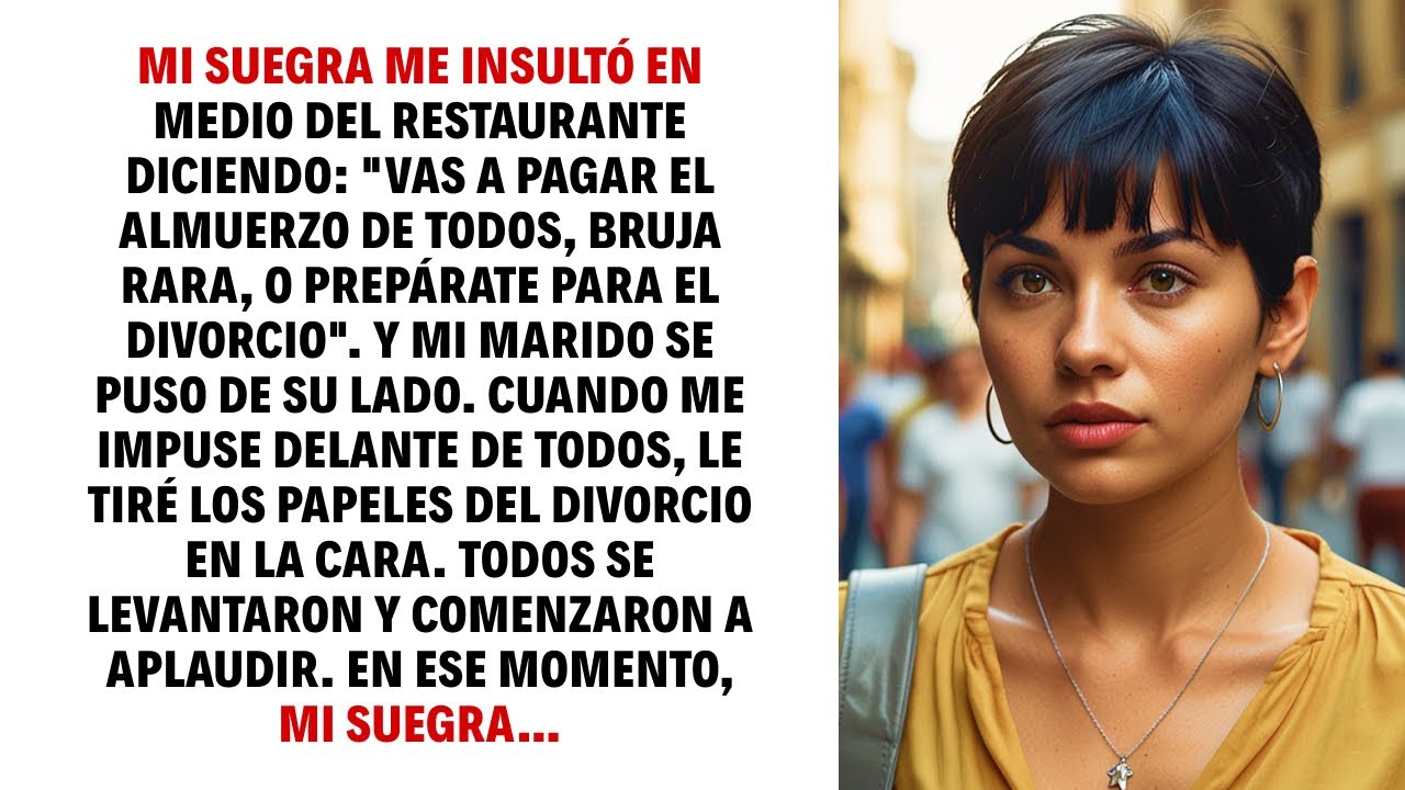 MI SUEGRA ME INSULTÓ EN MEDIO DEL RESTAURANTE DICIENDO: 