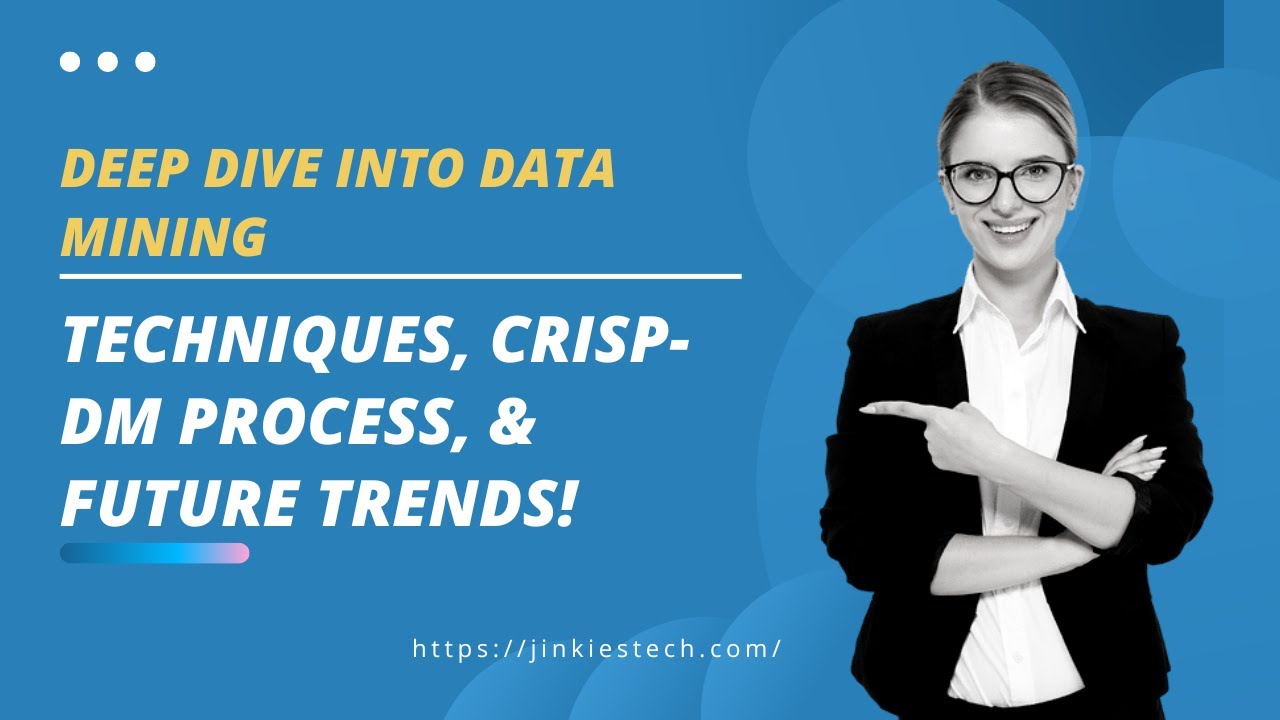 JT-18 :: Data Mining Explained - Techniques, Process, & Future Trends