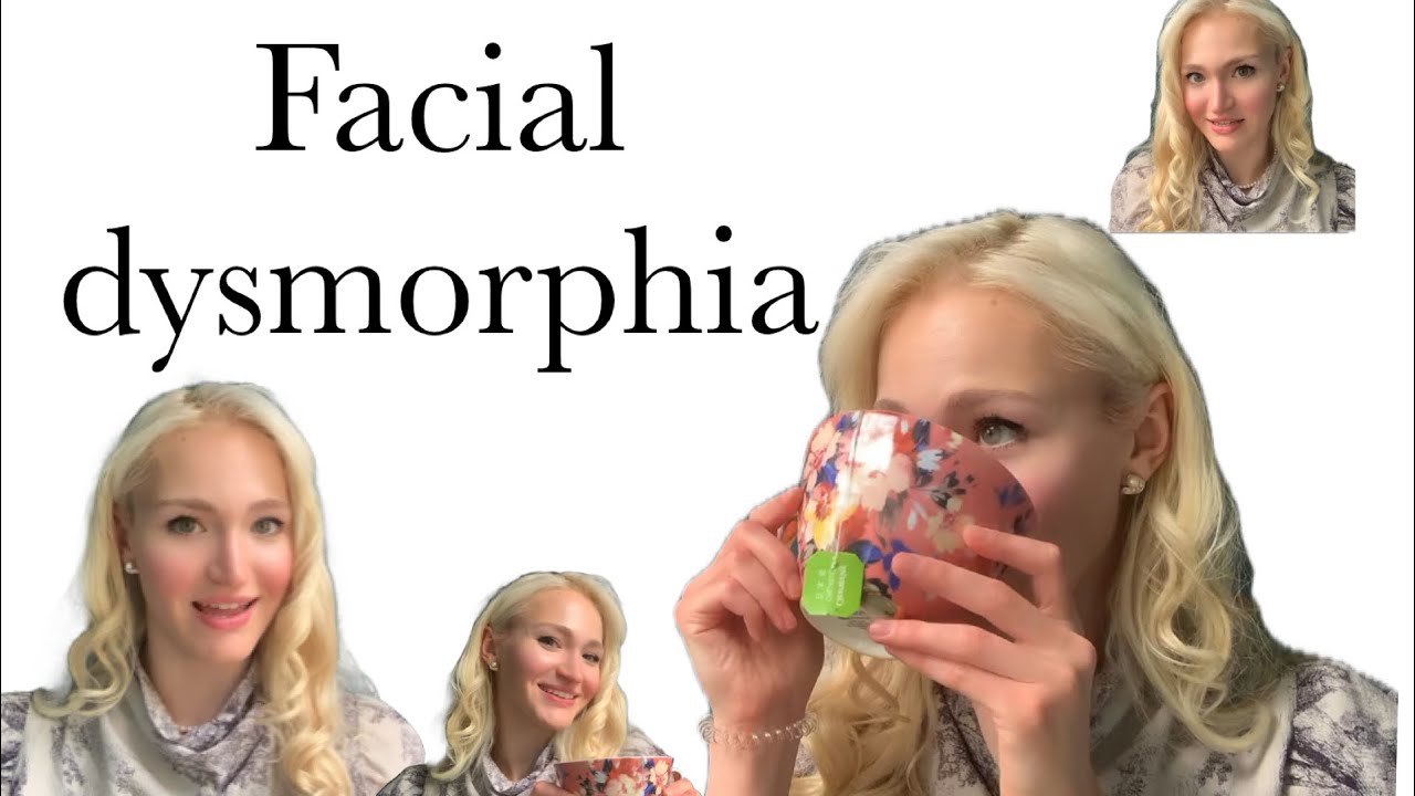 Face Dysmorphia Awareness : The Hidden Struggle Too Many People Don’t Know They Have