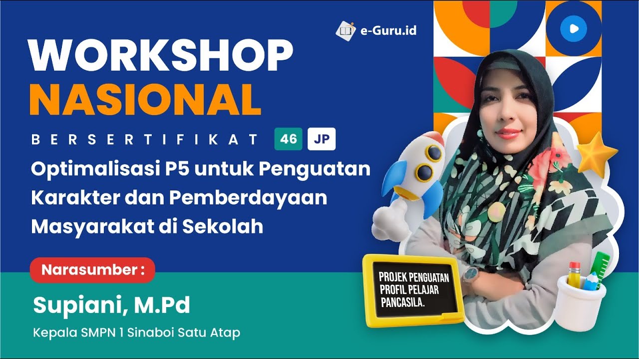 #1 WORKSHOP 46JP : Optimalisasi P5 untuk Penguatan Karakter dan Pemberdayaan Masyarakat di Sekolah