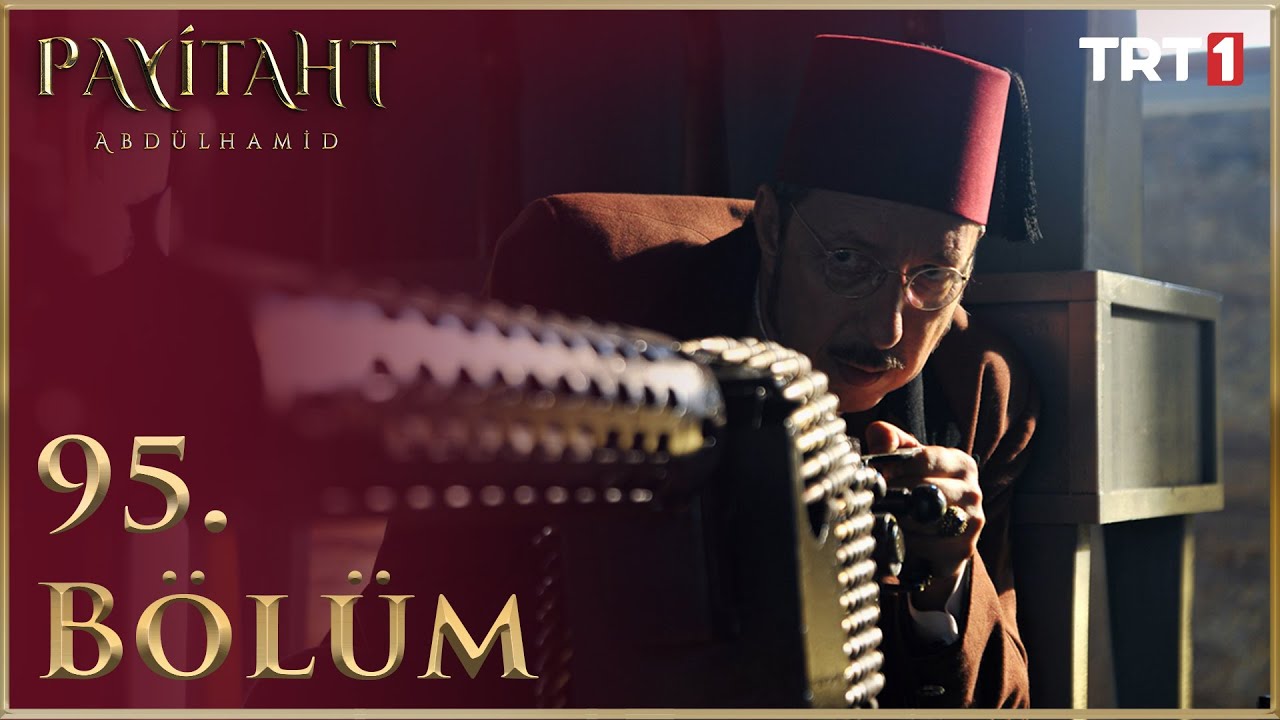 Payitaht Abd&uuml;lhamid 95. B&ouml;l&uuml;m
