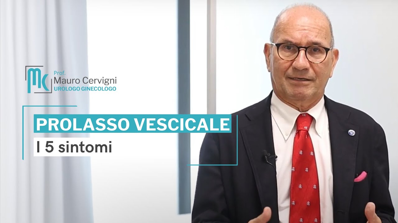 Prolasso della vescica: i 5 sintomi - Prof. Mauro Cervigni
