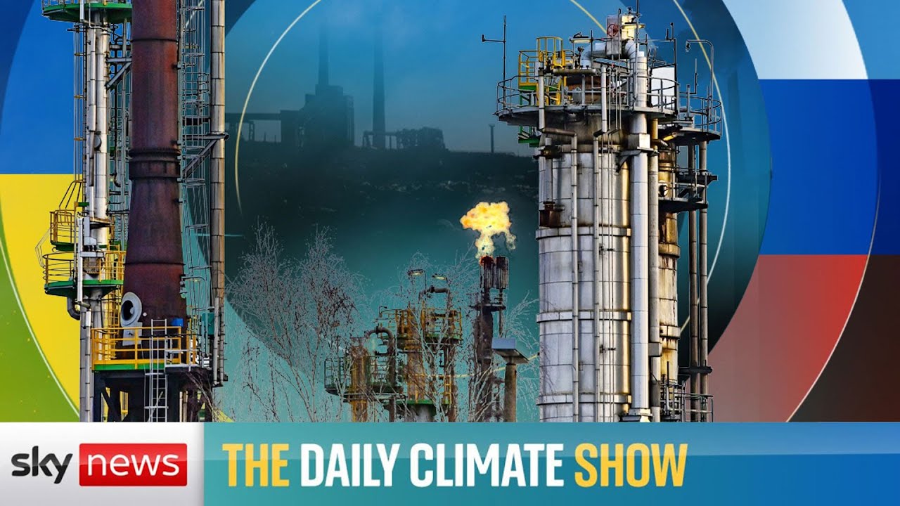 The Daily Climate Show: Russia profits nearly &pound;80bn from fuel exports during war