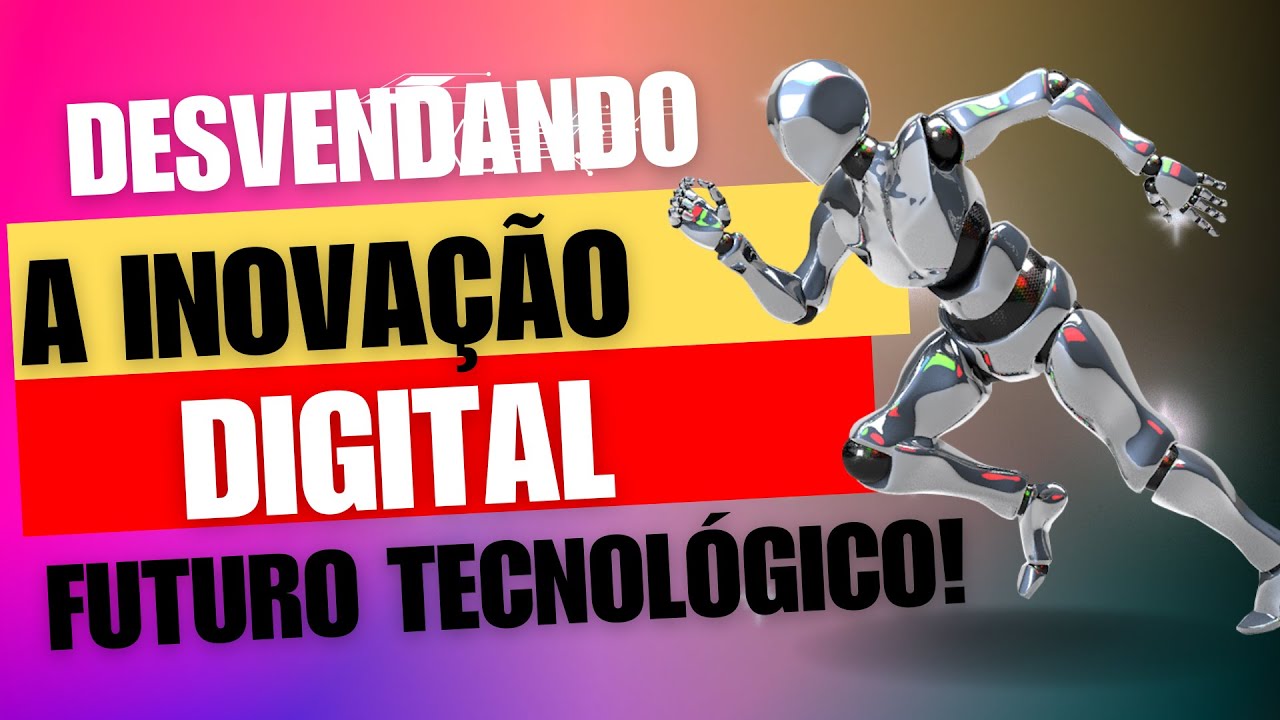 Desvendando a Inova&ccedil;&atilde;o Digital: Futuro Tecnol&oacute;gico!