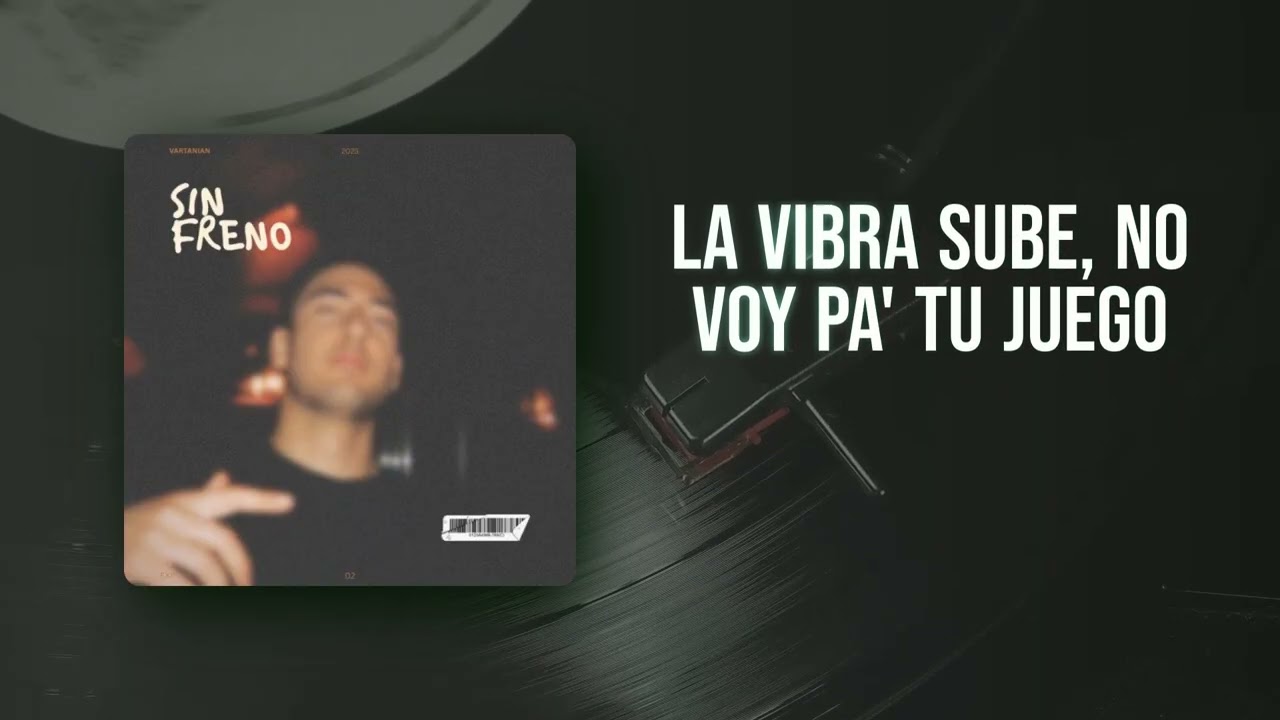 Vartanian - SIN FRENO (Lyric Video)