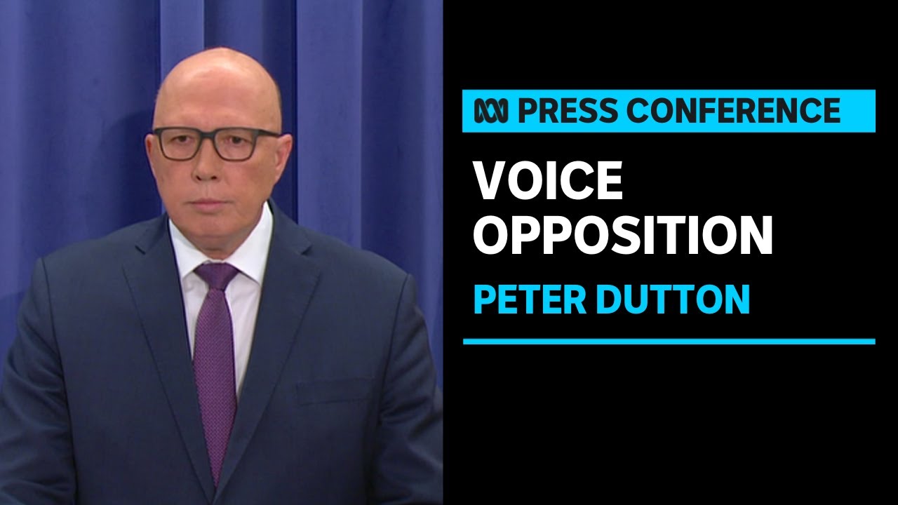 IN FULL: Peter Dutton confirms the Liberal Party will oppose the Voice to Parliament | ABC News