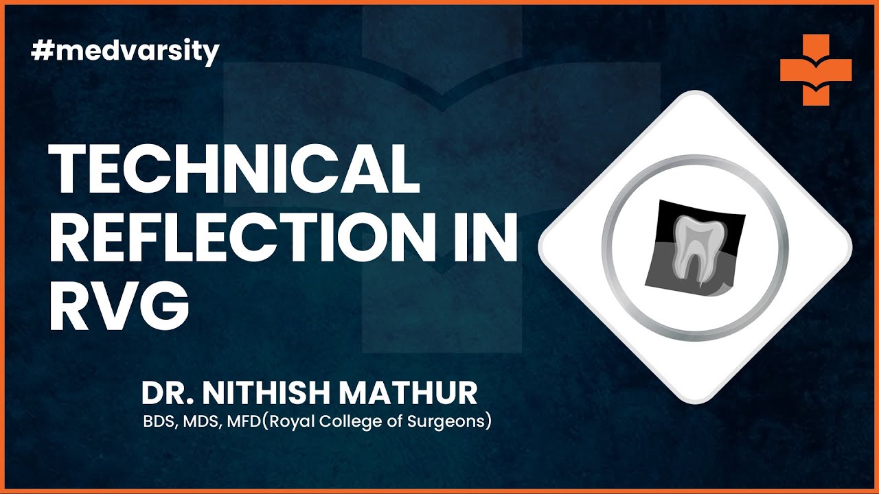 Medical Case Explanation | Technical Considerations in RVG | @MedvarsityTechnologiesPvtLtd