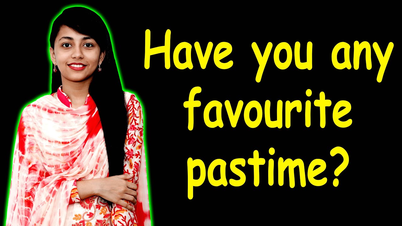 SSC English 1st Paper Unit 2 Lesson 1 || Class 9-10 English || Have you any favourite pastime?