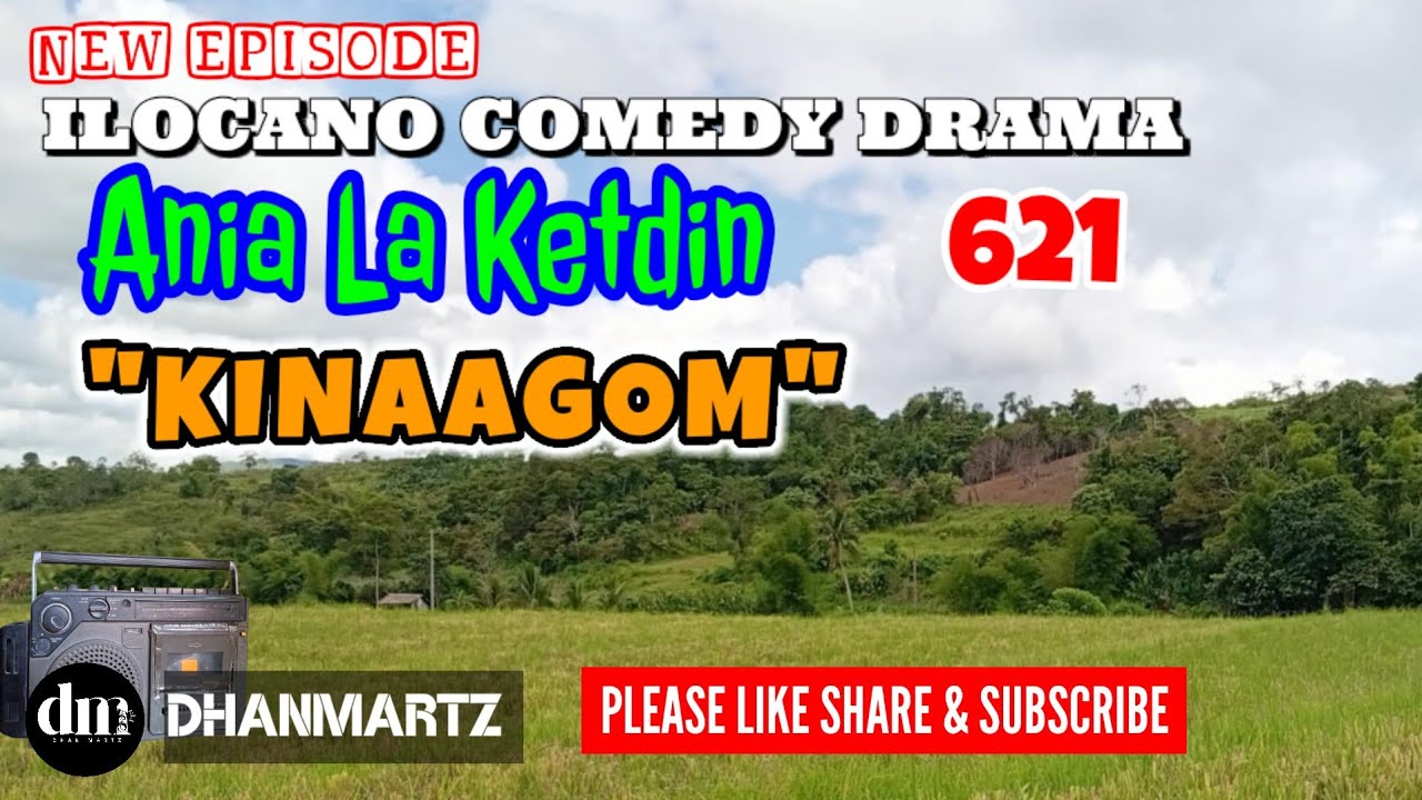 NEW EPISODE | KINAAGOM | ANIA LA KETDIN 621 | ILOCANO COMEDY DRAMA | DHANMARTZ