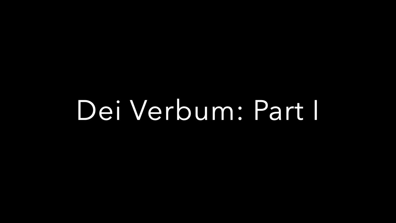 The Documents of Vatican II: Dei Verbum Part I