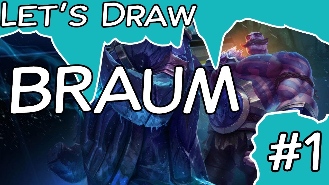 LET'S DRAW BRAUM (#1) - League Of Legends
