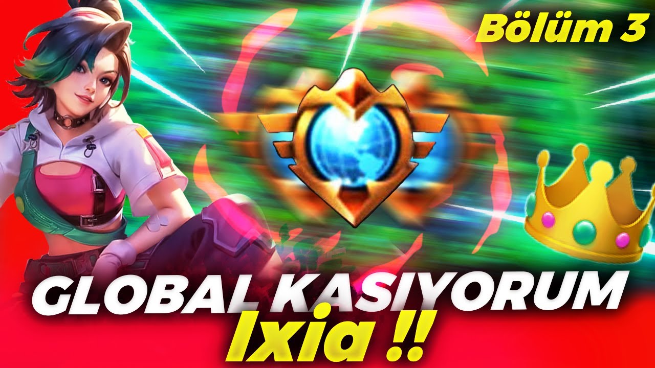 GLOBAL KASIYORUM Bölüm 3 Ixia Jin | Mobile Legends