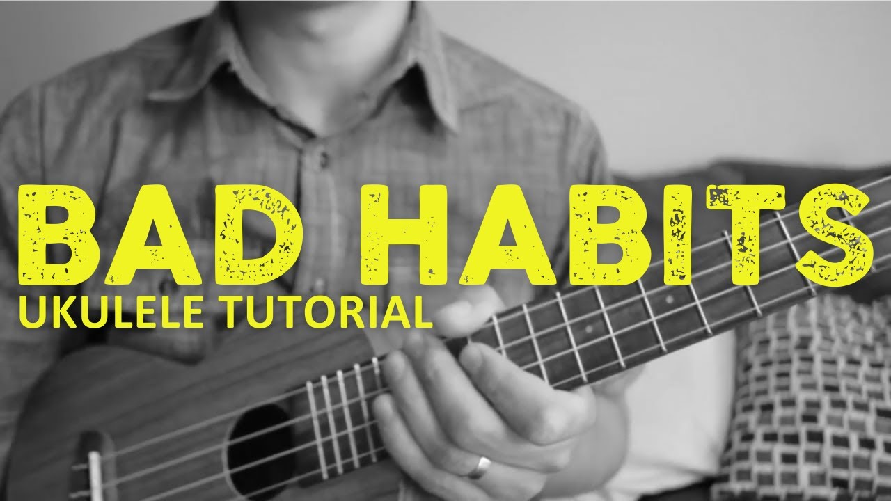 How to Play BAD HABITS on Ukulele (Tutorial) - Ed Sheeran