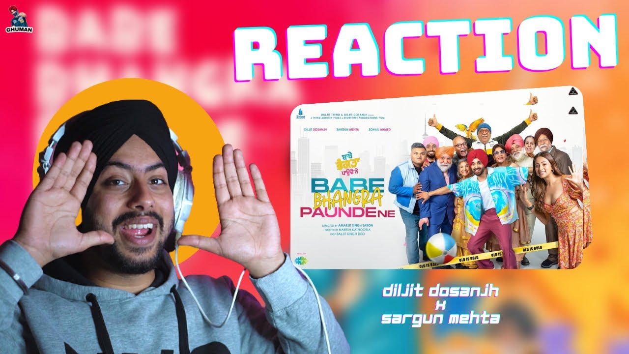 Reaction on Babe Bhangra Paunde Ne (Official Trailer) Diljit Dosanjh, Sargun Mehta