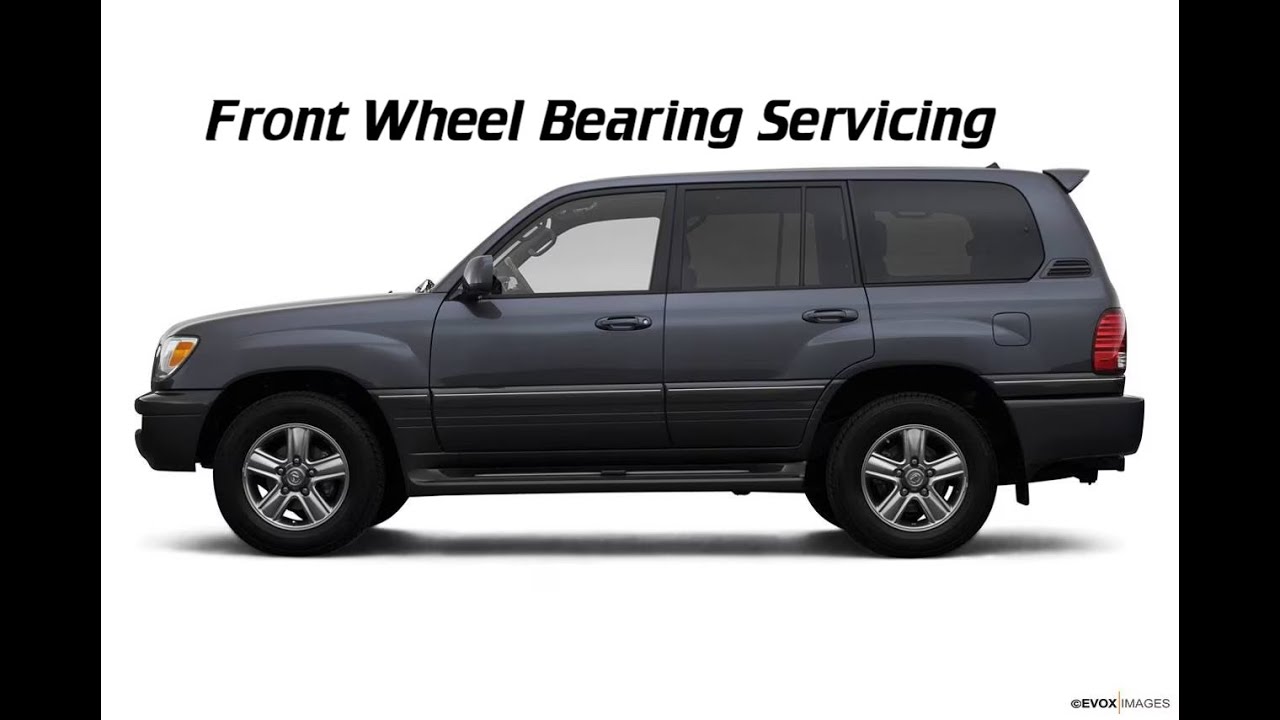 Lexus LX 470 |  Toyota Land Cruiser 100 Front Wheel Bearing Servicing Regreasing