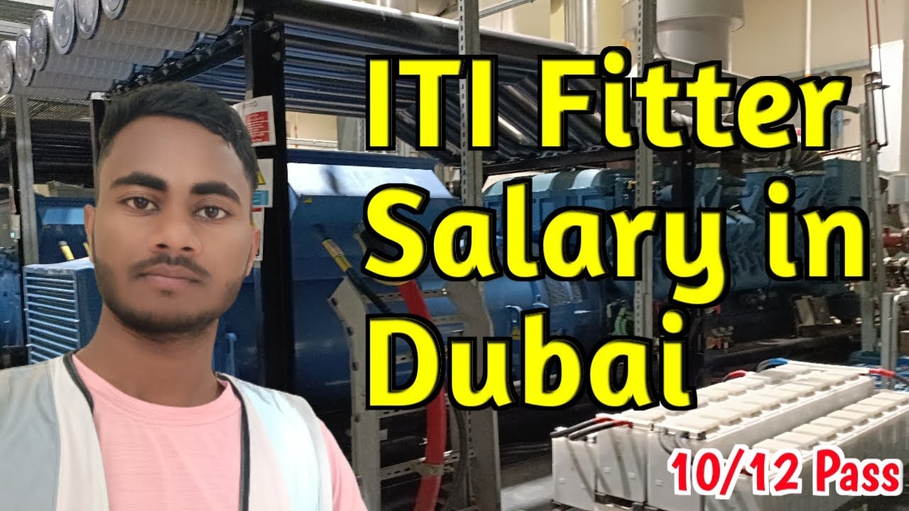 ITI Fitter Salary in Dubai दुबई में ITI फिटर कि सैलरी कितनी होती है 