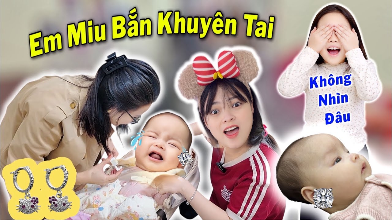 Mẹ Hằng Nheo Bắn Khuyên Tai Cho Em Miu Chị Quỳnh Nhi Thương Em Không Giám Nhìn