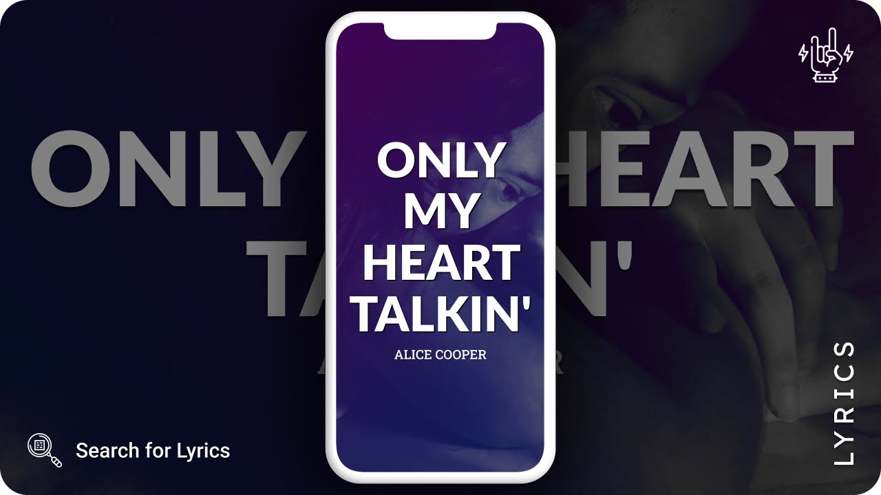 Alice Cooper - Only My Heart Talkin' (Lyrics for Mobile)