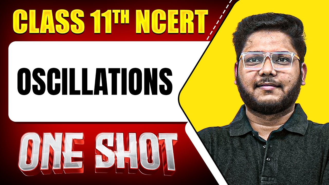 OSCILLATIONS in 1 Shot || FULL Chapter Coverage (Concepts+PYQs) || Class 11th PHYSICS