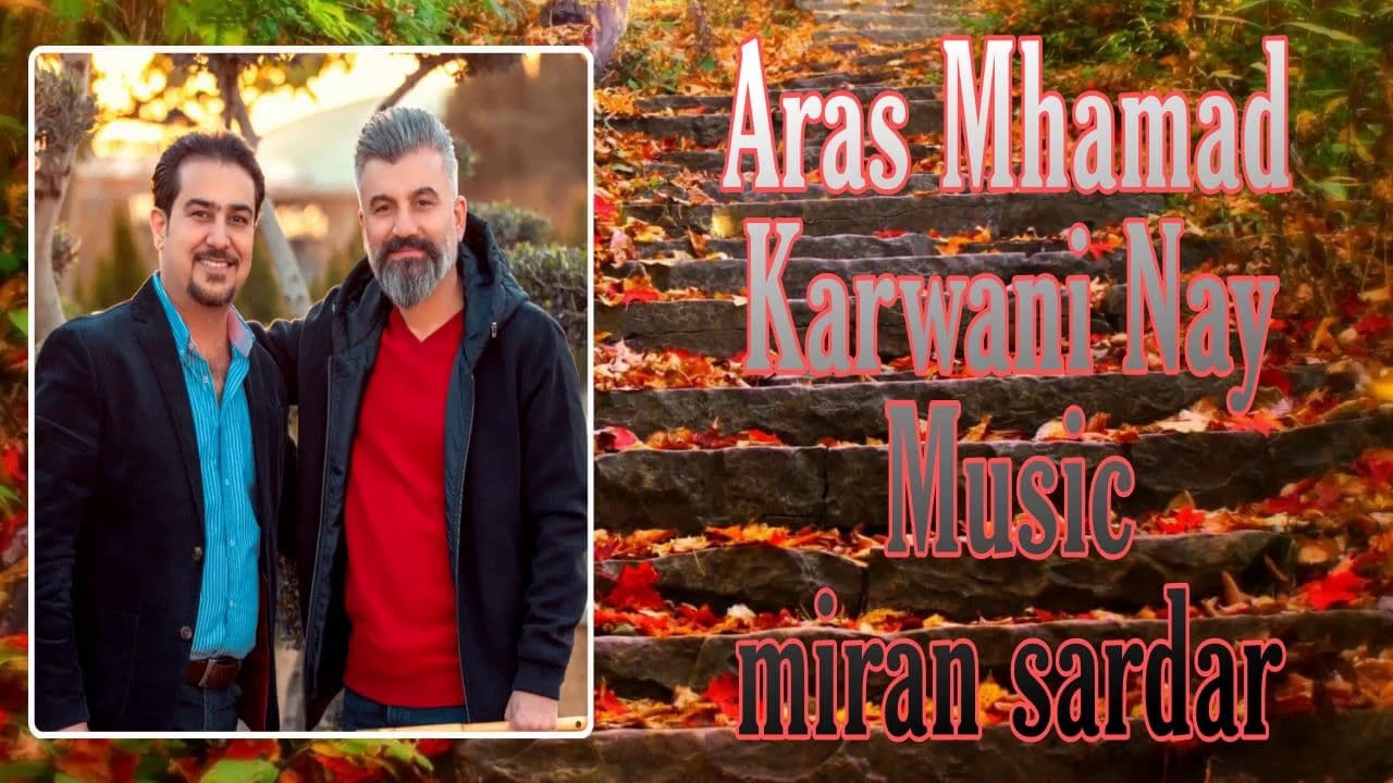 Aras Mhamad , Karwani Nay , 🎵 Miran Sardar 2021