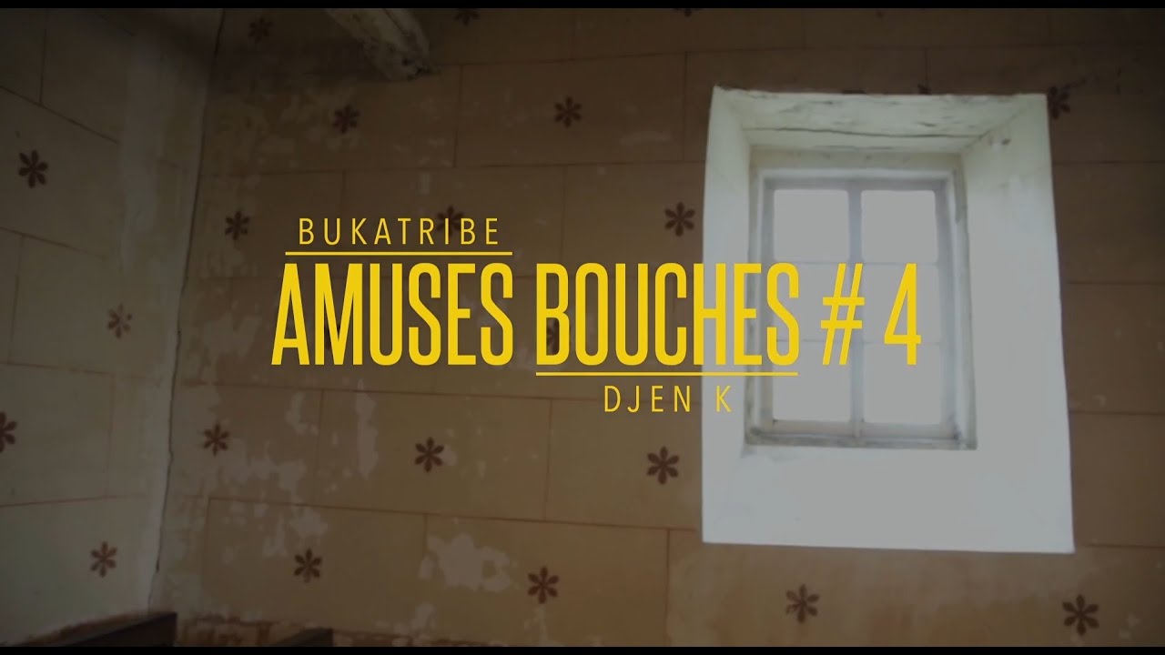 Bukatribe - Amuses Bouches #4 - Djen Ka