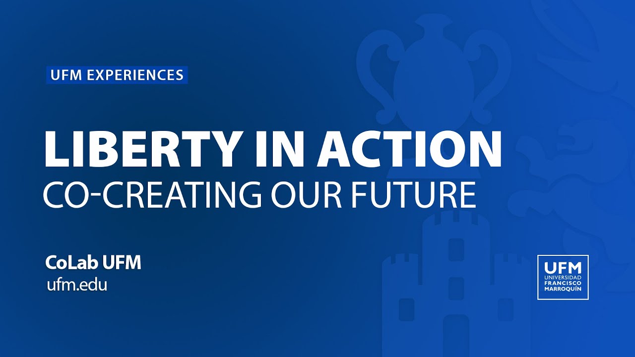 Liberty in Action: Co-creating our Future | CoLab UFM