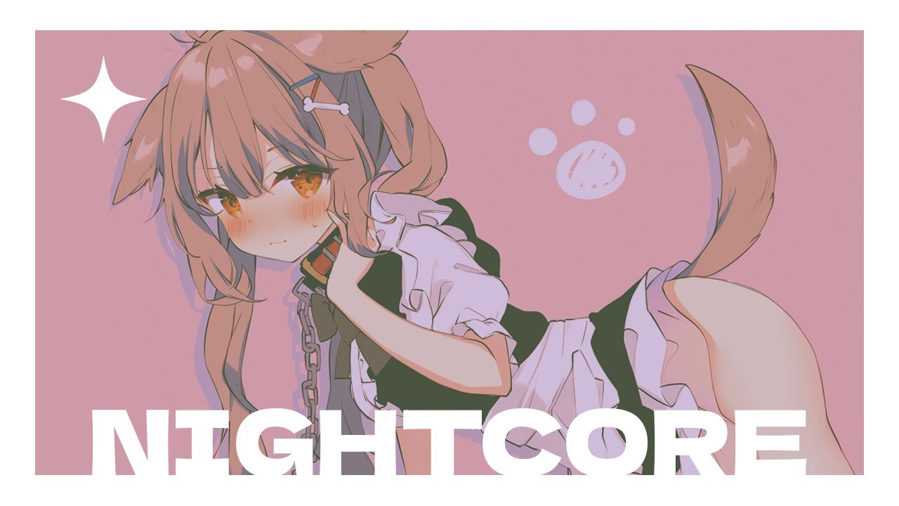 ☽ Nightcore – I Wanna Be Your Dog