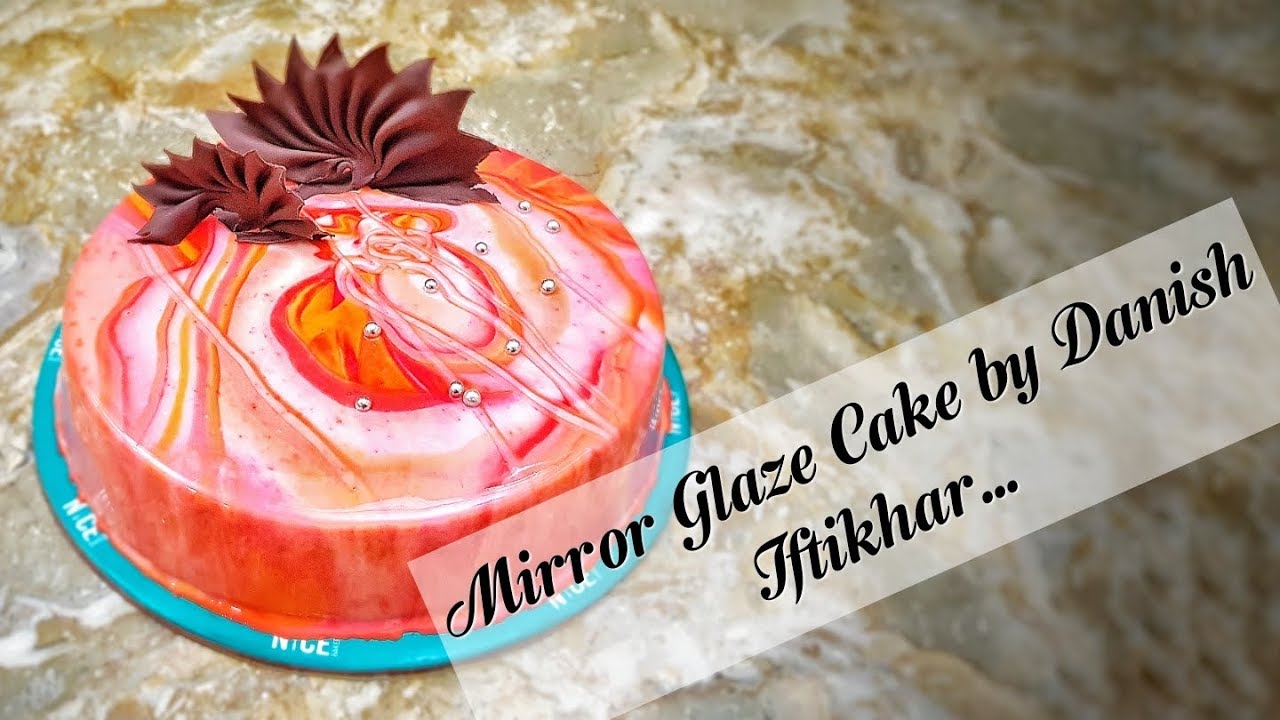 Mirror Glaze cake by Danish Iftikhar