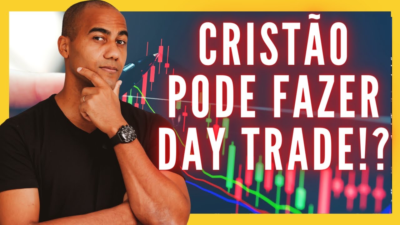 CRIST&Atilde;O PODE SER DAY TRADER? FAZER DAY TRADE &Eacute; PECADO?