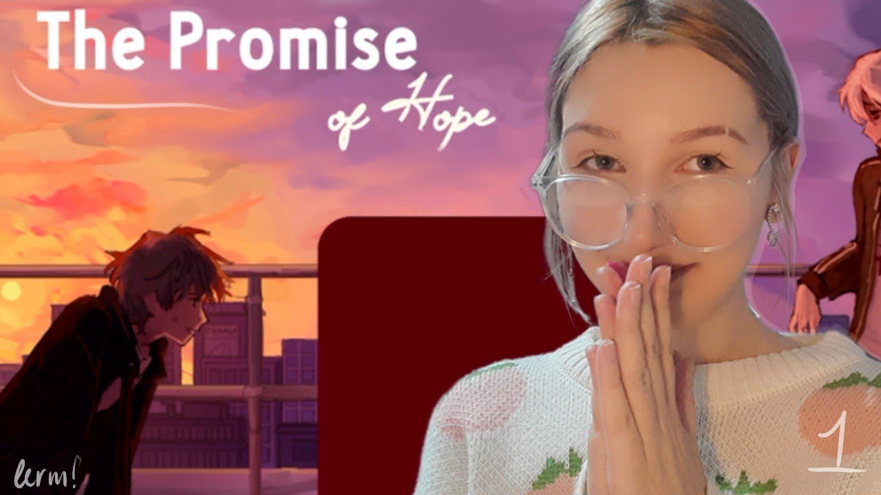 ЭТО САМАЯ ЛУЧШАЯ НОВЕЛЛА × The Promise of Hope #1