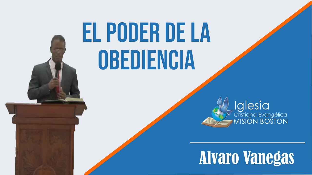 El Poder de la Obediencia. Pastor Álvaro Vanegas