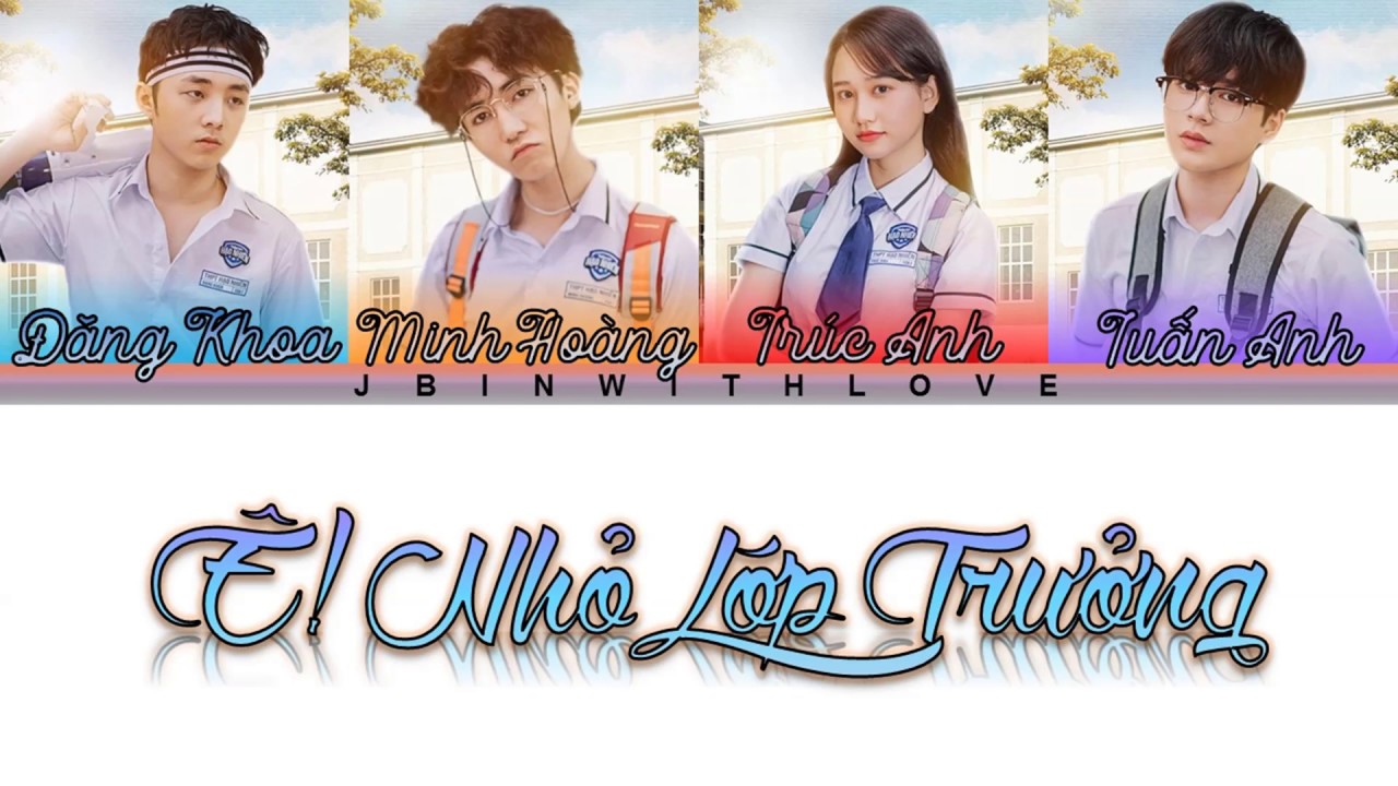 [Color Lyric] Ê! Nhỏ Lớp Trưởng - LEO, JBIN, HIM,MUSE (LA LA SCHOOL)