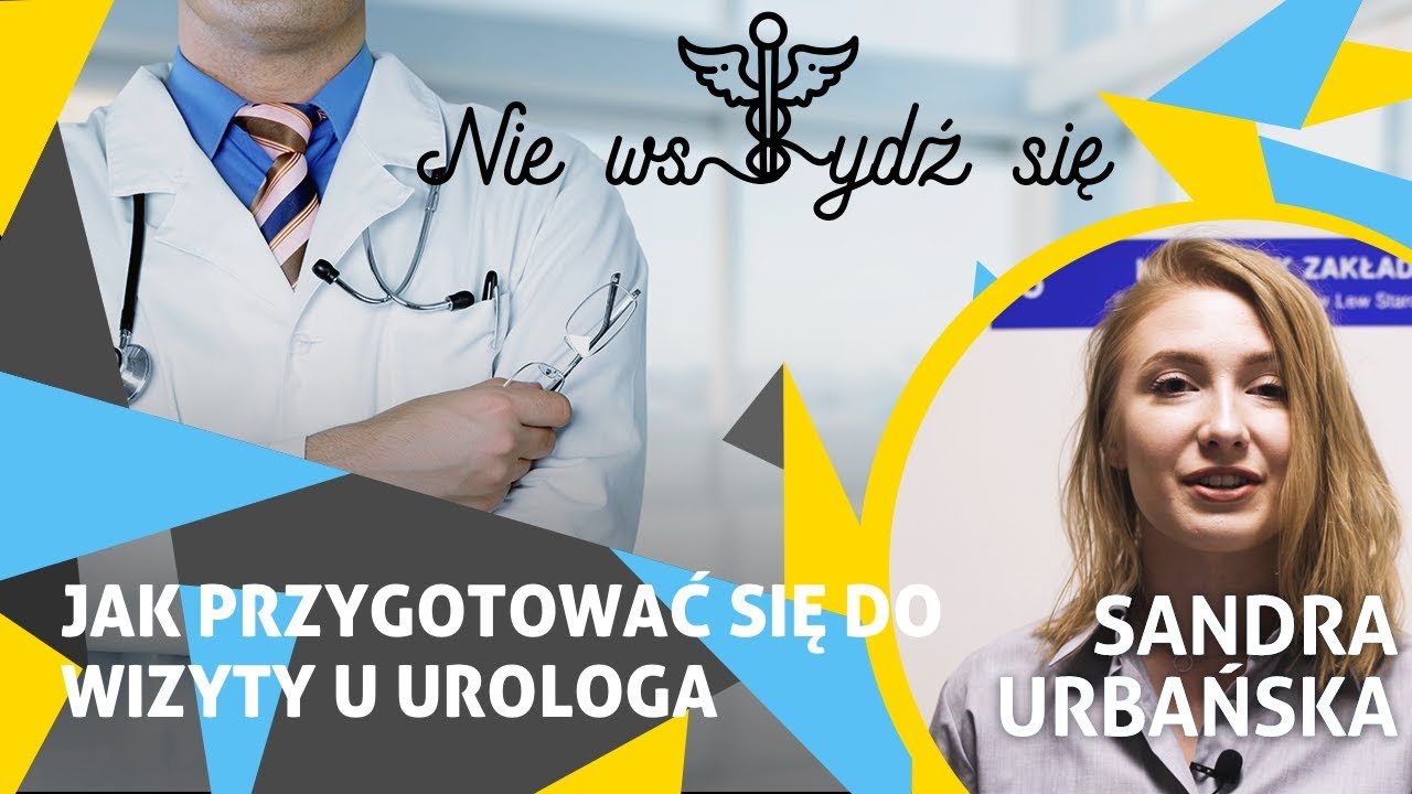 Nie wstydź się - Jak się przygotować na wizytę u urologa
