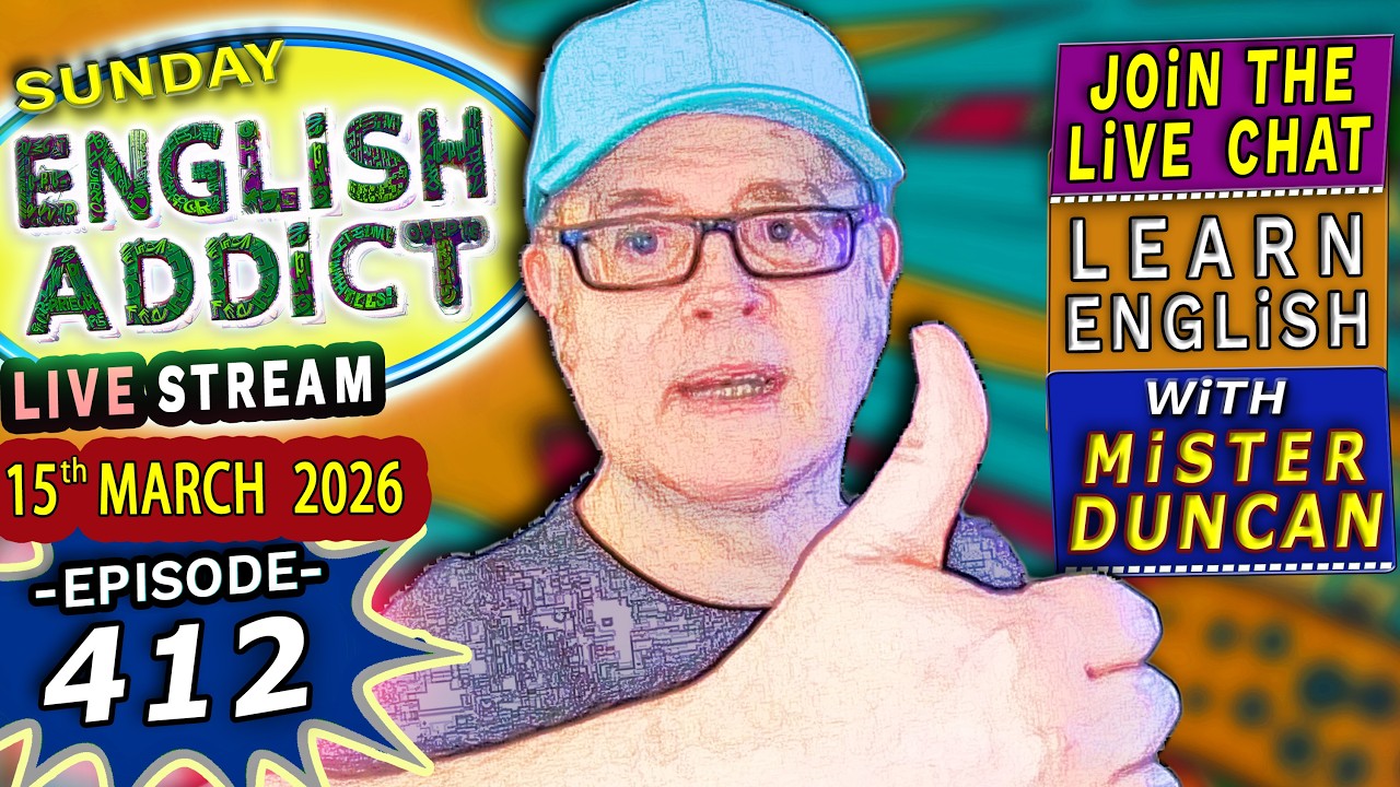 English Addict Episode 412 🔴LIVE STREAM / SUNDAY 15th MARCH 2026 / Listen, Chat & Learn English
