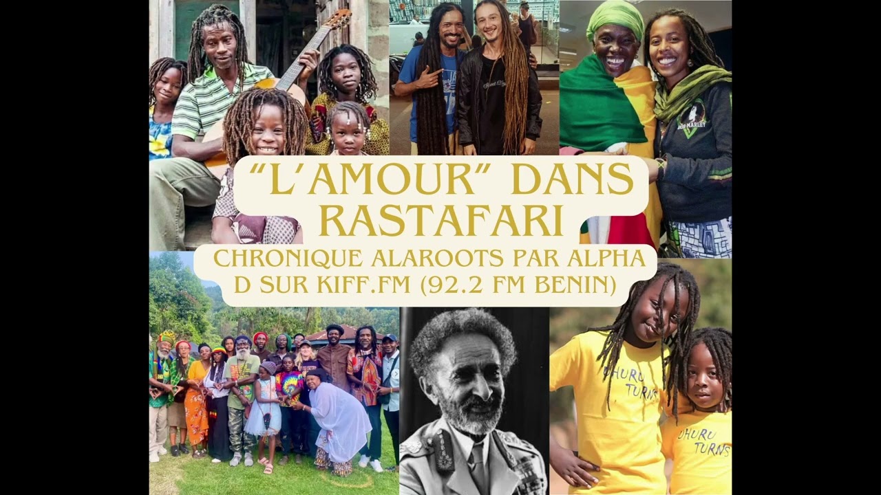 L'Amour dans Rastafari - Chronique Alaroots sur Kiff.FM (92.2 FM Benin)