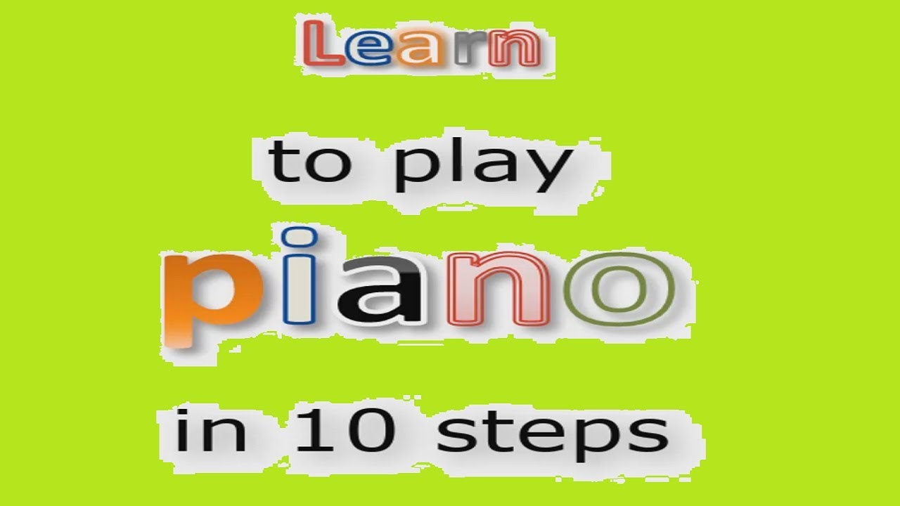 Piano lessons (beginners) - How to play piano in 10 easy steps (2018)