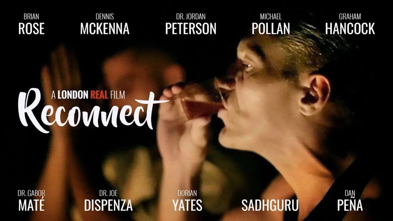 RECONNECT - THE MOVIE: Featuring Dennis McKenna, Jordan Peterson, Joe Dispenza & More