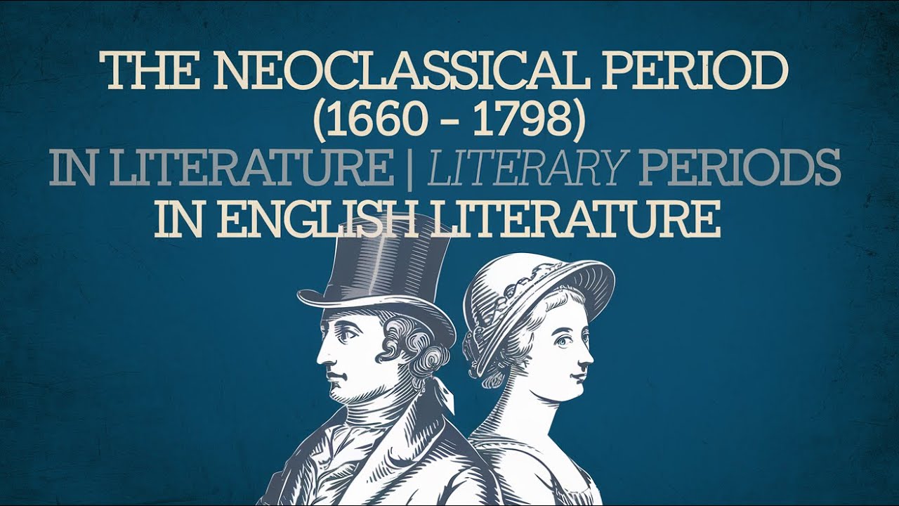 The Neoclassical Period (1660 - 1798) in Literature | Literary Periods in English Literature