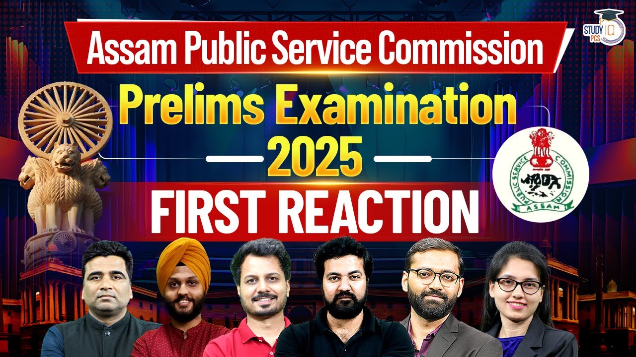 ASSAM PSC Exam 2025-26 | GS Paper 1 - First Reaction | StudyIQ PCS