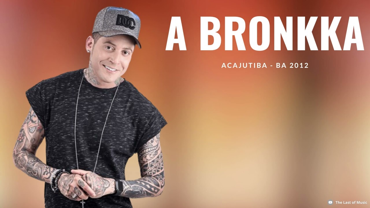 A Bronkka - Ao vivo em Acajutiba - BA 2012