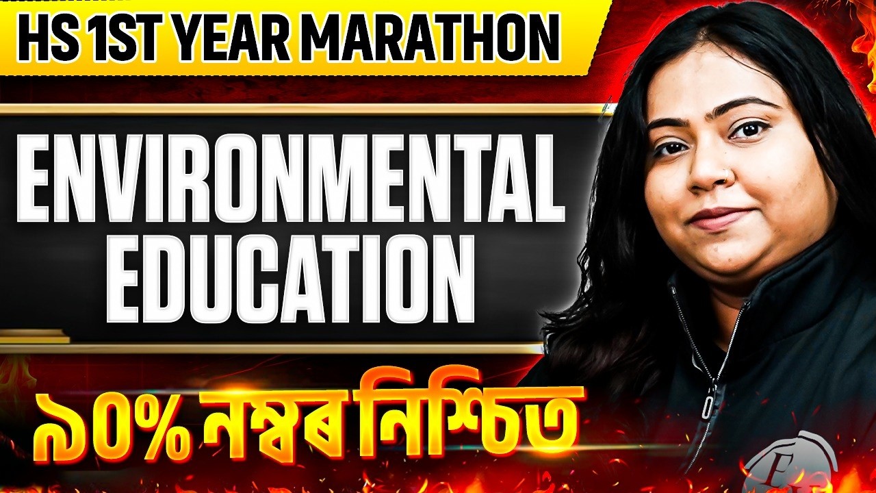 HS 1st Year Environmental Education Marathon 😎 One Shot Full Syllabus Revision 💯  ASSEB Class 11 🔥