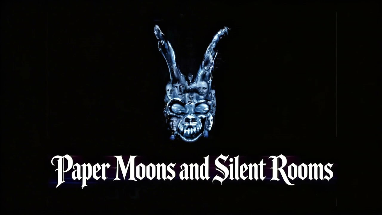 Paper Moons and Silent Rooms - Other Soundtrack (donnie darko • mad world • gary jules)